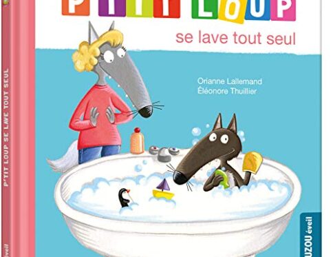 P'tit Loup se lave tout seul - Livre enfant éducatif