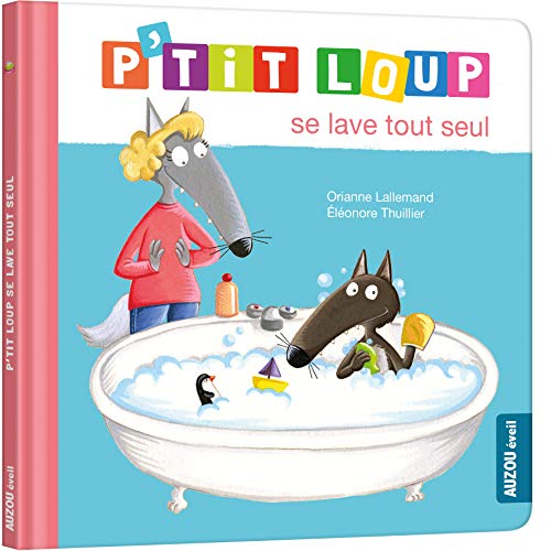 P'tit Loup se lave tout seul - Livre enfant éducatif
