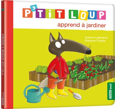 P'TIT LOUP APPREND À JARDINER - Livre éducatif pour enfants