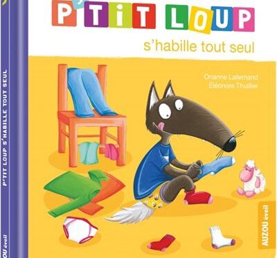 P'TIT LOUP S'HABILLE TOUT SEUL - Livre pour enfants