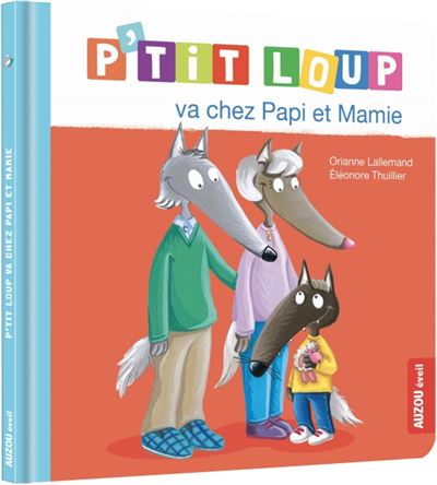 P'TIT LOUP VA CHEZ PAPI ET MAMI - Livre Enfant