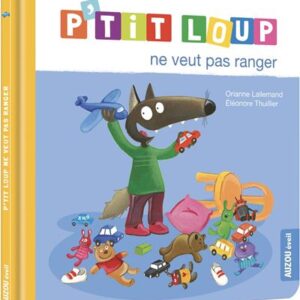 P'tit Loup ne veut pas ranger - Livre enfant