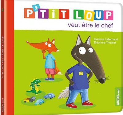 P'TIT LOUP VEUT ÊTRE LE CHEF - Livre pour enfants fascinant
