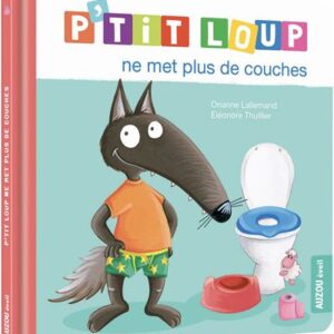 P'TIT LOUP NE MET PLUS DE COUCHES - Livre enfant éducatif
