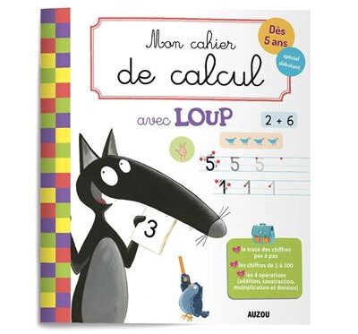 Mon Cahier de Calcul Avec Loup - Édition Éducative
