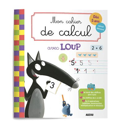 Mon Cahier de Calcul Avec Loup - Édition Éducative