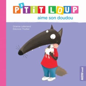 P'TIT LOUP AIME SON DOUDOU - Livre Enfant