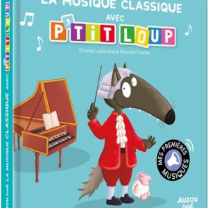 La musique classique avec P'tit Loup - Découvrez l'univers musical