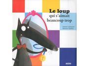 Le loup qui s'aimait beaucoup trop - Livre grand format