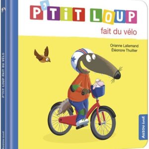 P'tit Loup fait du vélo - Une aventure pour les petits lecteurs