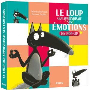 Le loup qui apprivoisait ses émotions - Livre pop-up
