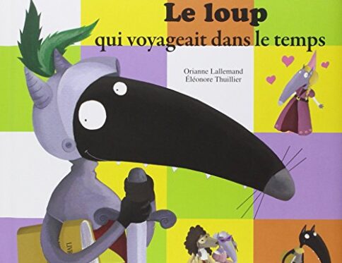 Le Loup qui Voyageait dans le Temps - Grand Format | Editions Milan